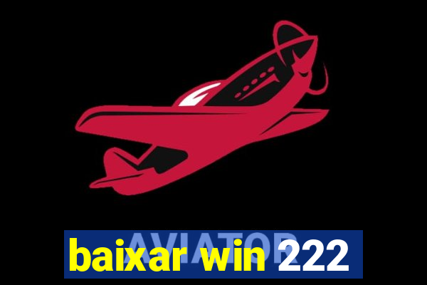 baixar win 222